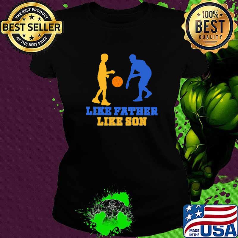 Like Father Like Son Basketball Shirt Ladies tee Like Father Like Son Basketball Shirt Ladies tee