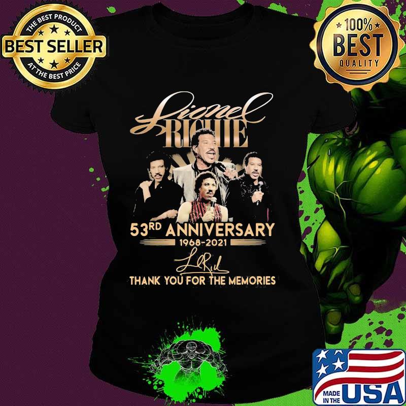 Lionel Richie 53rd Anniversary 1968 2021 Thank You For The Memories Signature Shirt Ladies tee Lionel Richie 53rd Anniversary 1968 2021 Thank You For The Memories Signature Shirt Ladies tee