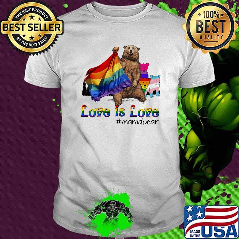 Love IS Love Mamabear LGBT Shirt