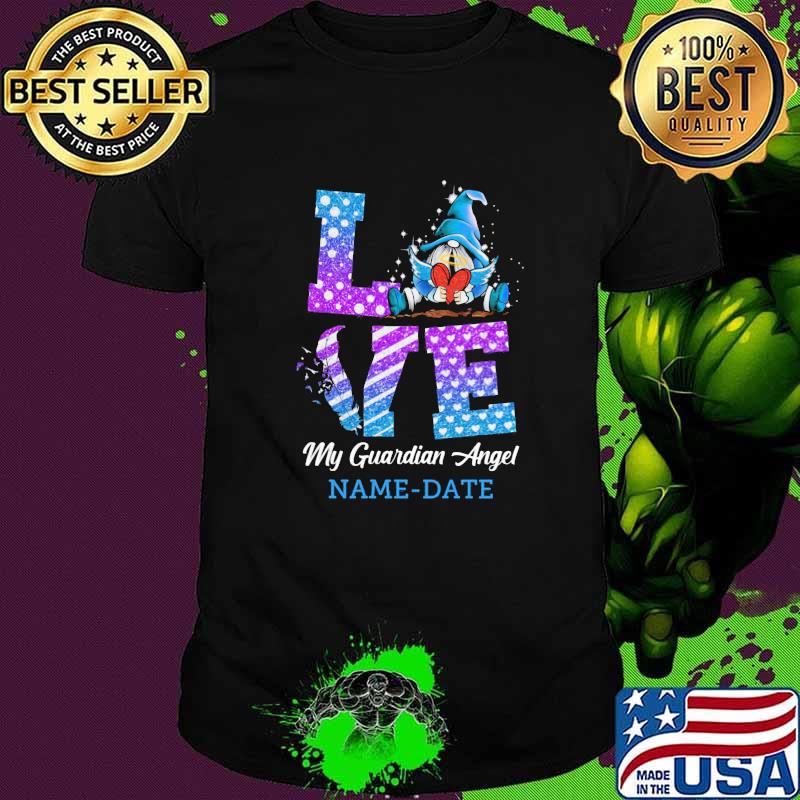 Love My Guardian Angel Name Date Gnomw Shirt