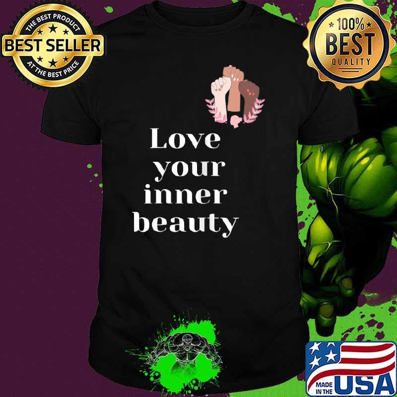 Love Your Inner Beauty Womens Empowering Women Shirt