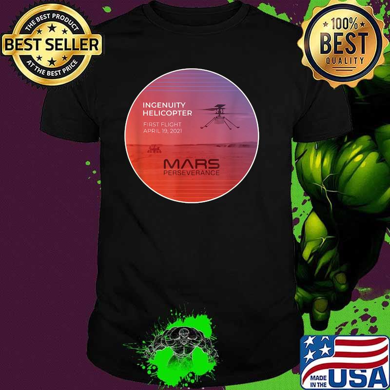 Mars Ingenuity Helicopter First Mars Flight Perseverance Shirt