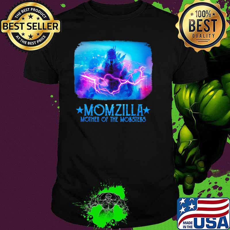 Momzilla Mother Of The Monsters Godzilla Shirt