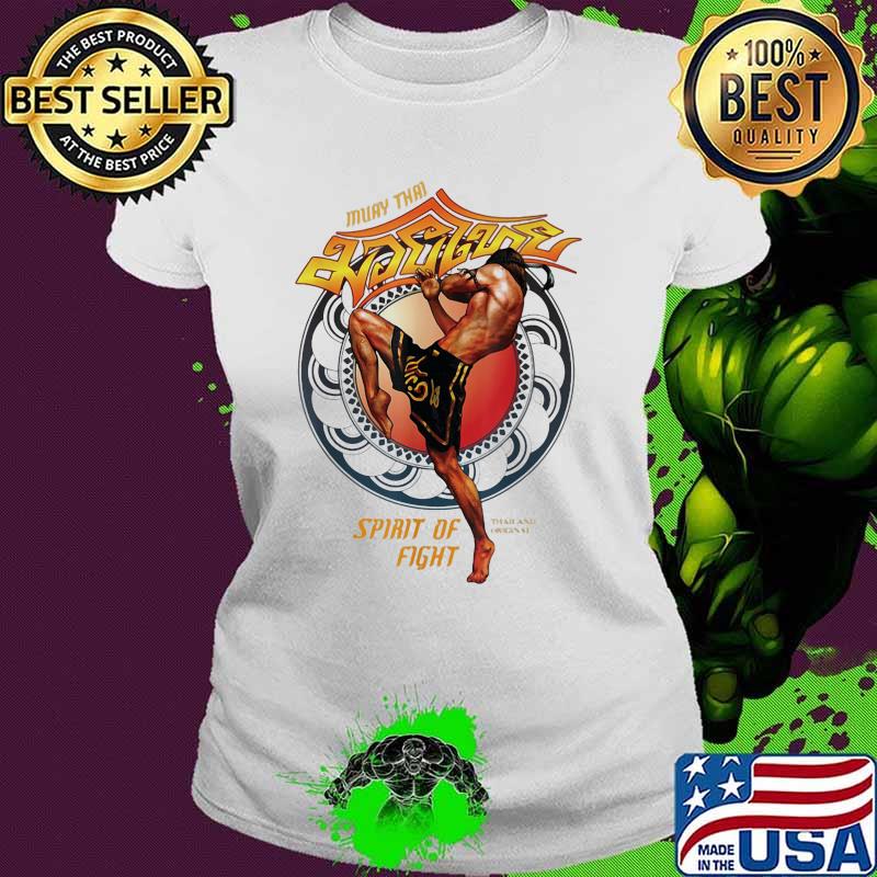 Muay Thai Original spirit of fight Thailand Ladies tee Muay Thai Original spirit of fight Thailand Ladies tee