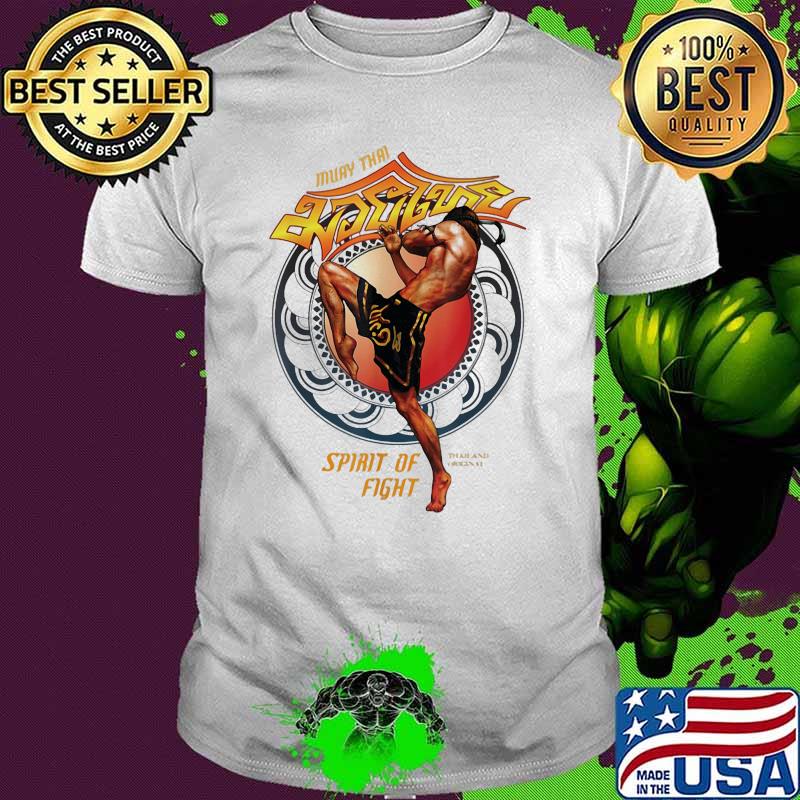Muay Thai Original spirit of fight Thailand shirt