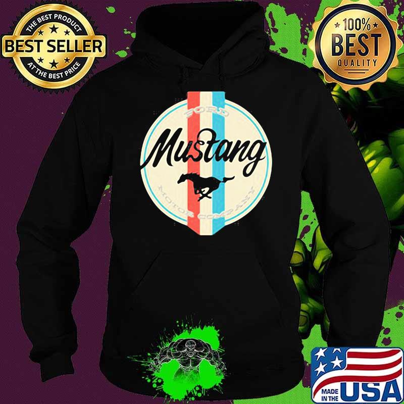 Mustang 3 Ford Motor Company Shirt Hoodie Mustang 3 Ford Motor Company Shirt Hoodie