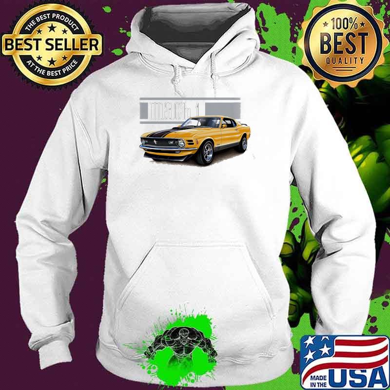 Mustang Mach 1 1970 In Grabber Orange Shirt Hoodie Mustang Mach 1 1970 In Grabber Orange Shirt Hoodie