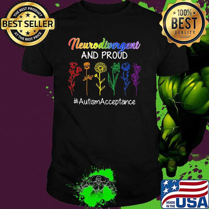 Neurodivergent And Proud Autism Acceptance Flower Shirt