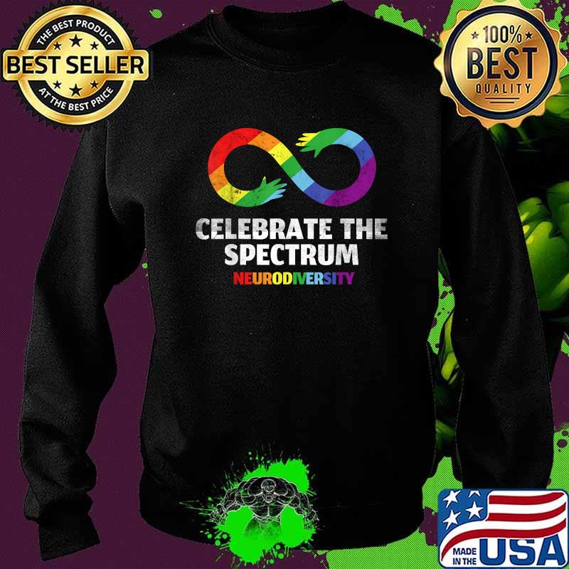 Neurodiversity Celebrate Spectrum Infinity LGBT Shirt Sweater Neurodiversity Celebrate Spectrum Infinity LGBT Shirt Sweater