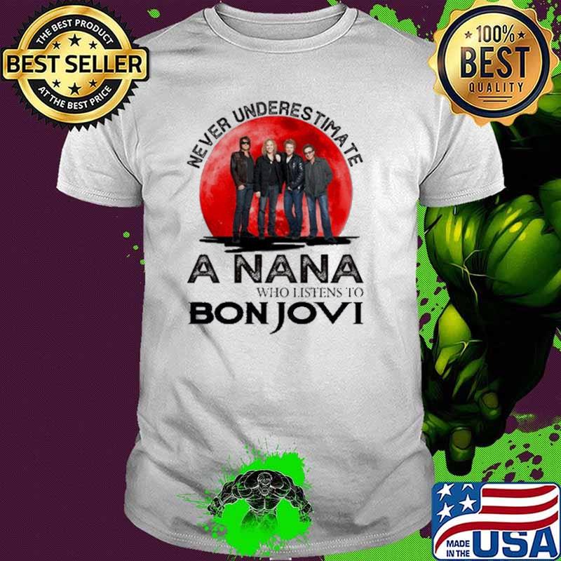 Never Underestimate A Nana Who Listens To Bon Jovi Blood Moon Shirt