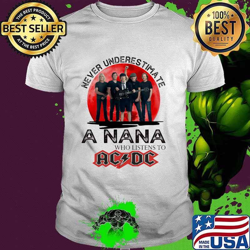Never Underestimate A Nana Who Loves AC DC Blood Moon Shirt