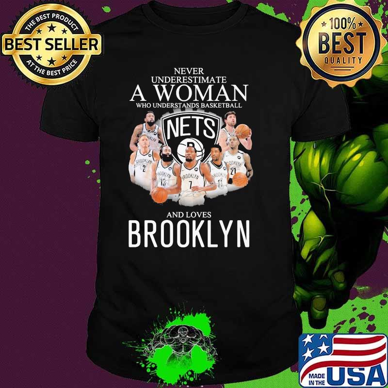Never Underestimate A Woman Who Understand Basketball And Loves Brooklyn Signature Shirt