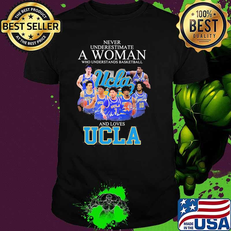 Never Underestimate A Woman Who Understand Basketball And Loves Ucla Signature Shirt