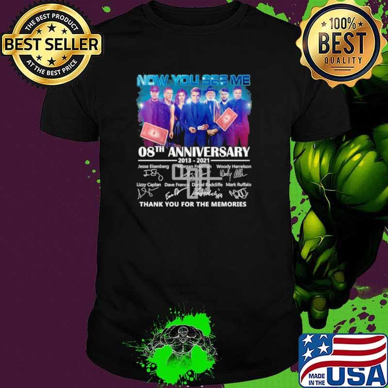 Now You See Me 08th Anniversary 2013 2021 Signatures Thank You For The Memories Shirt