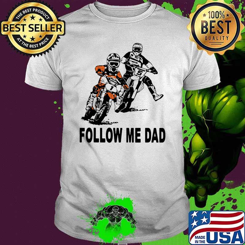 Official Follow Me Dad Motocross shirt