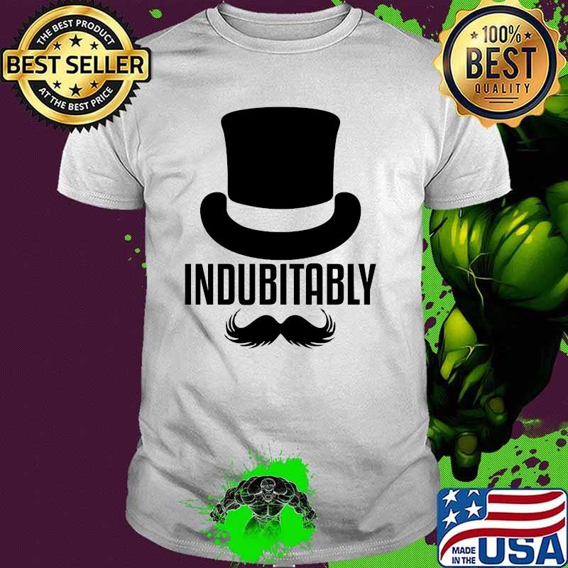 Official Indubitably Shirt