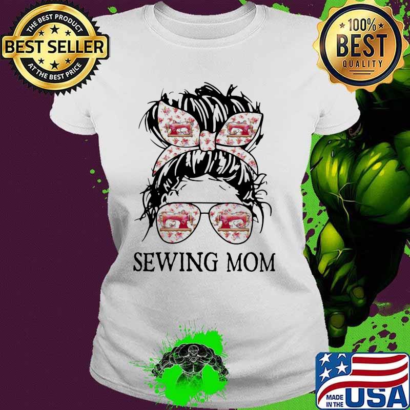 Official Sewing Mom Girl Shirt Ladies tee Official Sewing Mom Girl Shirt Ladies tee