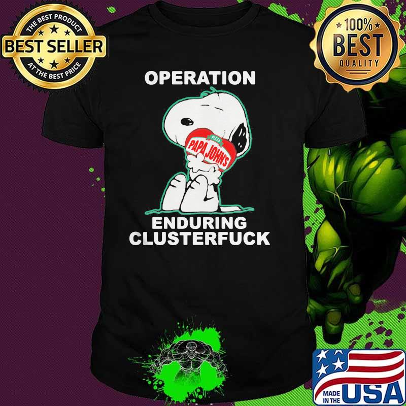 Operation Enduring Clusterfuck Snoopy Hug Pizza Papa Johns Shirt