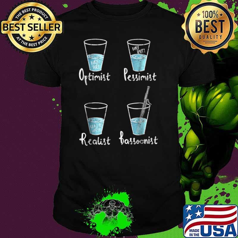 Optimist Pessimist Realist Bassoonist Distressed Shirt