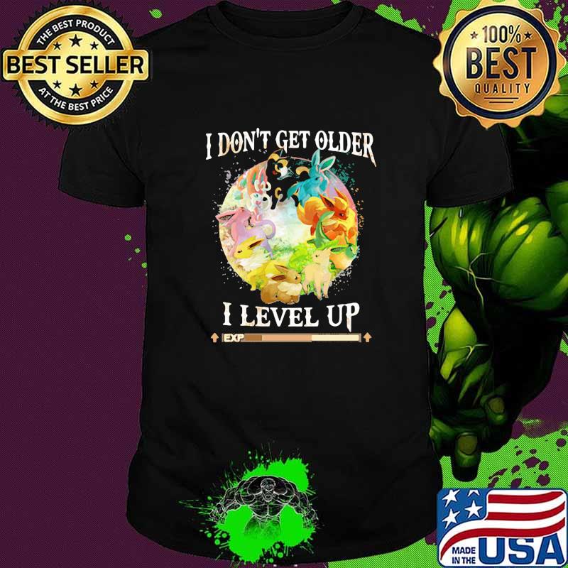 I Dont Get Older I Level Up Pokemon Shirt
