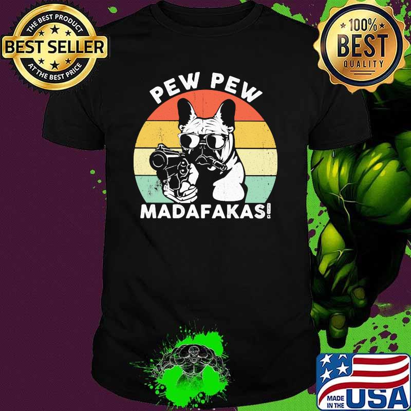 Pew Pew Madafakas Bulldog Hunting Vintage Shirt