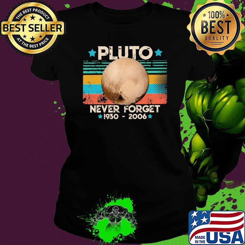 Pluto Never Forget 1930 2006 Vintage Ladies tee Pluto Never Forget 1930 2006 Vintage Ladies tee
