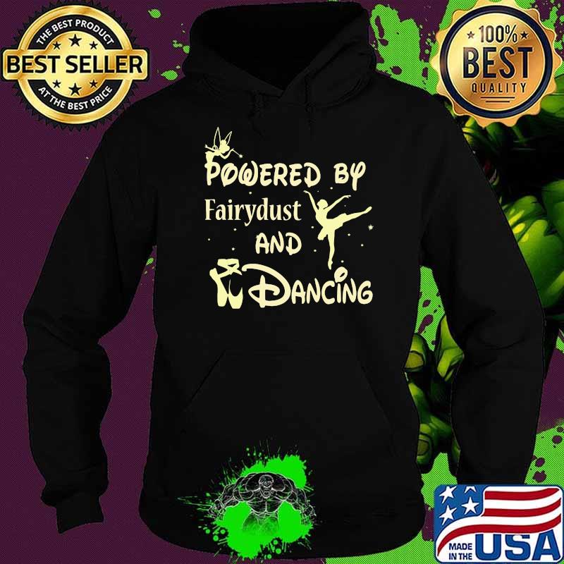Powered By Fairydust And Dancing Angels ballet Shirt Hoodie Powered By Fairydust And Dancing Angels ballet Shirt Hoodie
