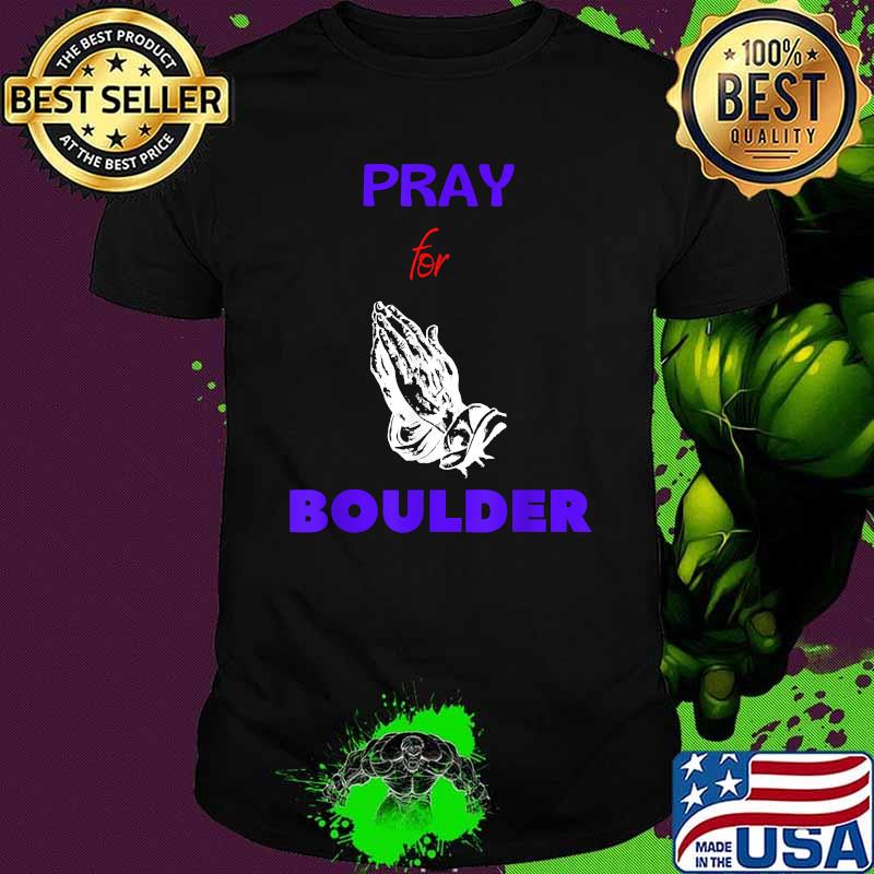 Pray for Boulder Colorado Praying Hands Shirt