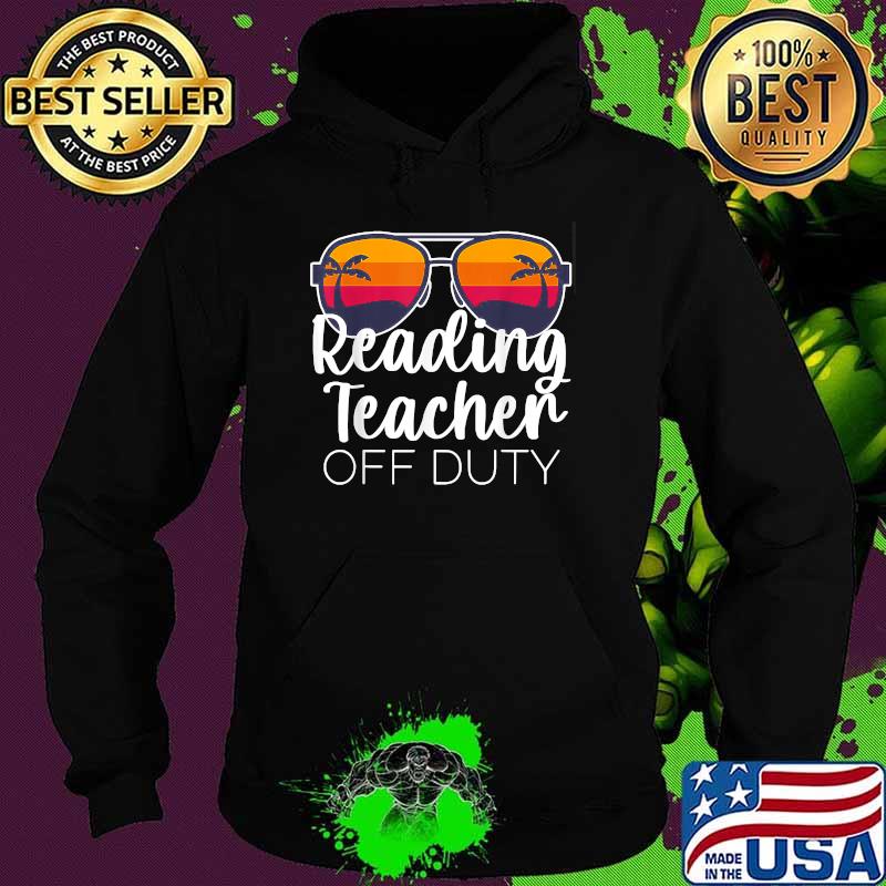 Reading Teacher Off Duty Sunglasses Beach Sunset Shirt Hoodie Reading Teacher Off Duty Sunglasses Beach Sunset Shirt Hoodie