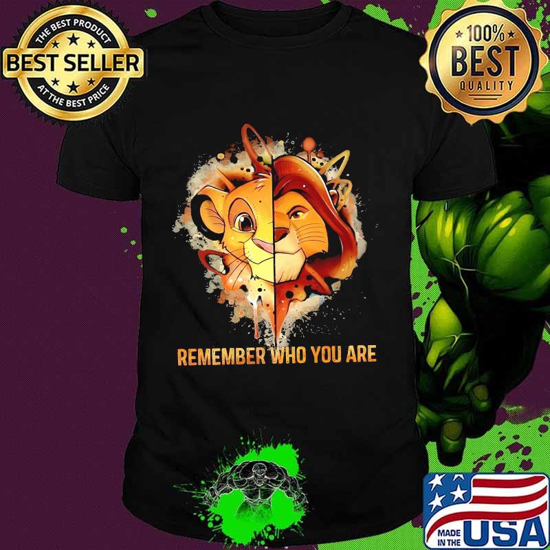 Remember Who You Are The Lion King Shirt