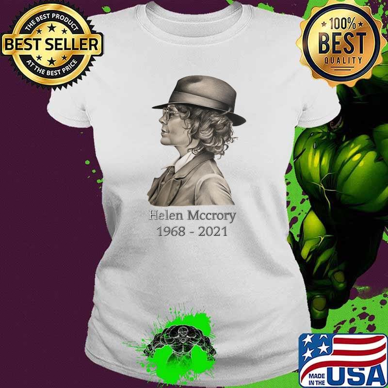 Rest In Peace Helena Mccrory 1968 2021 Shirt Ladies tee Rest In Peace Helena Mccrory 1968 2021 Shirt Ladies tee