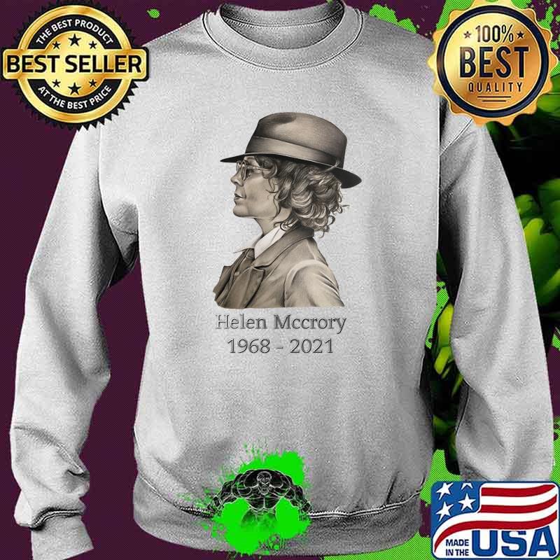 Rest In Peace Helena Mccrory 1968 2021 Shirt Sweater Rest In Peace Helena Mccrory 1968 2021 Shirt Sweater