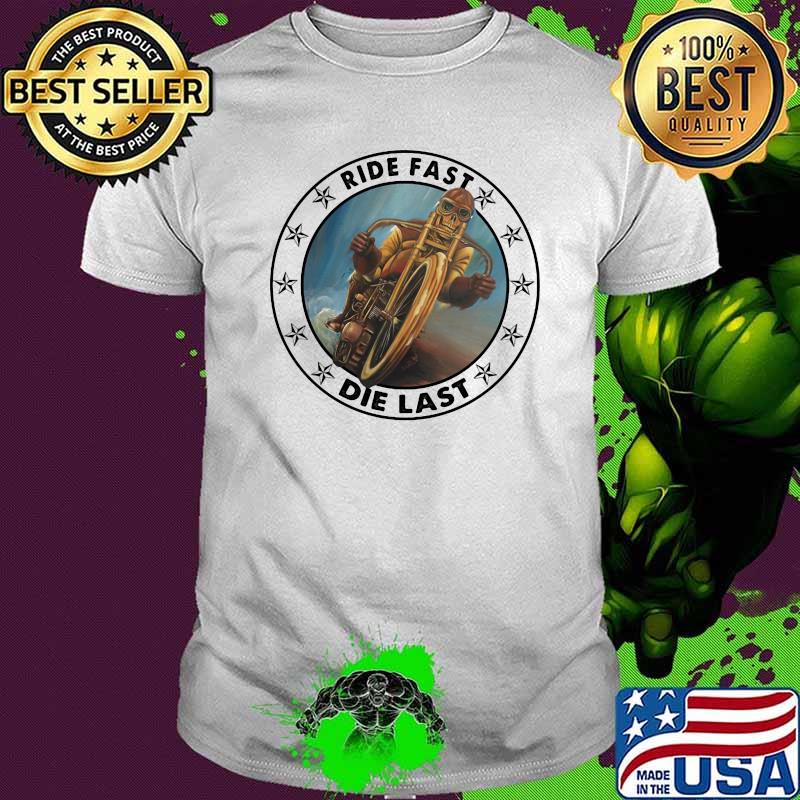 Ride Fast Die Last Skull Motorcycle Shirt