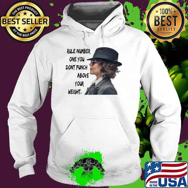 Rule Number One You Don’t Punch Above Your Weight Helen Mccrory Shirt Hoodie Rule Number One You Don’t Punch Above Your Weight Helen Mccrory Shirt Hoodie