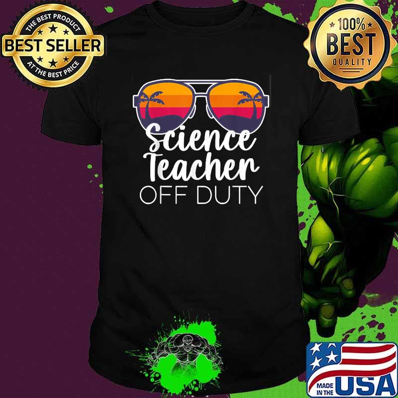 Science Teacher Off Duty Sunglasses Beach Sunset T-Shirt