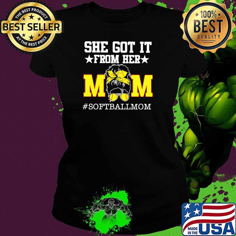 She Got It From Her Mom Softballmom Shirt Ladies tee She Got It From Her Mom Softballmom Shirt Ladies tee
