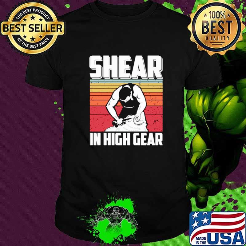 Shear In High Gear Vintage shirt