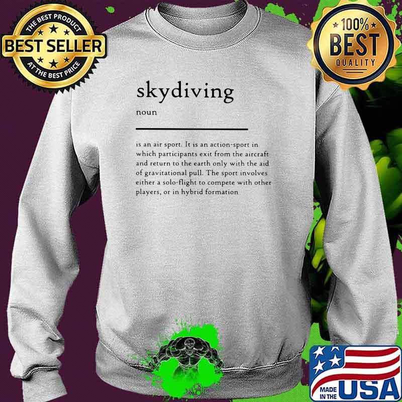 Skydiving Is An Air Sport Denfinition Shirt Sweater Skydiving Is An Air Sport Denfinition Shirt Sweater