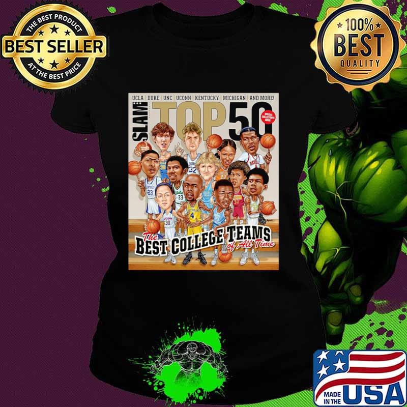 Slam ucla Duke Unc Stop 50 The Best College Teams Of All Time Ladies tee Slam ucla Duke Unc Stop 50 The Best College Teams Of All Time Ladies tee