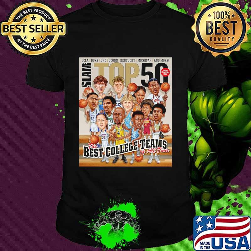 Slam ucla Duke Unc Stop 50 The Best College Teams Of All Time shirt Slam ucla Duke Unc Stop 50 The Best College Teams Of All Time shirt