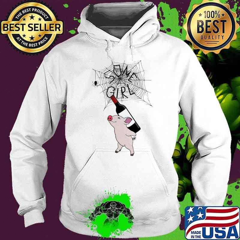 Some Girl Pig And Wine Shirt Hoodie Some Girl Pig And Wine Shirt Hoodie