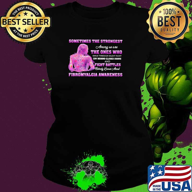 Sometimes the Strongest Among Us Are THe Ones Who Cry Behind Closed Doors And Fight Battles Shirt Ladies tee Sometimes the Strongest Among Us Are THe Ones Who Cry Behind Closed Doors And Fight Battles Shirt Ladies tee