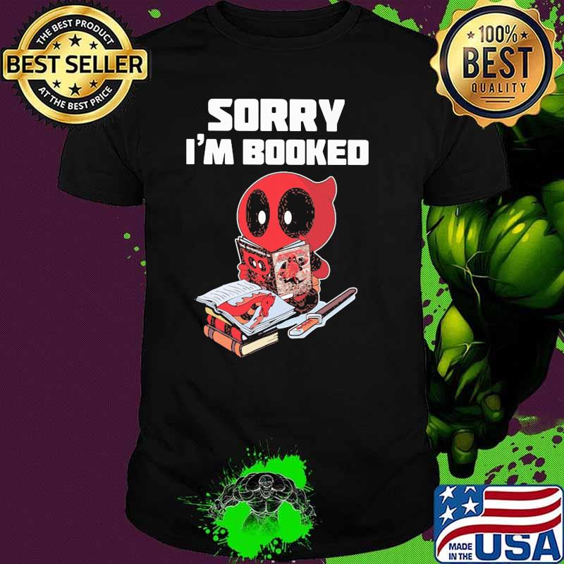 Sorry Im Booked Deadpool Shirt