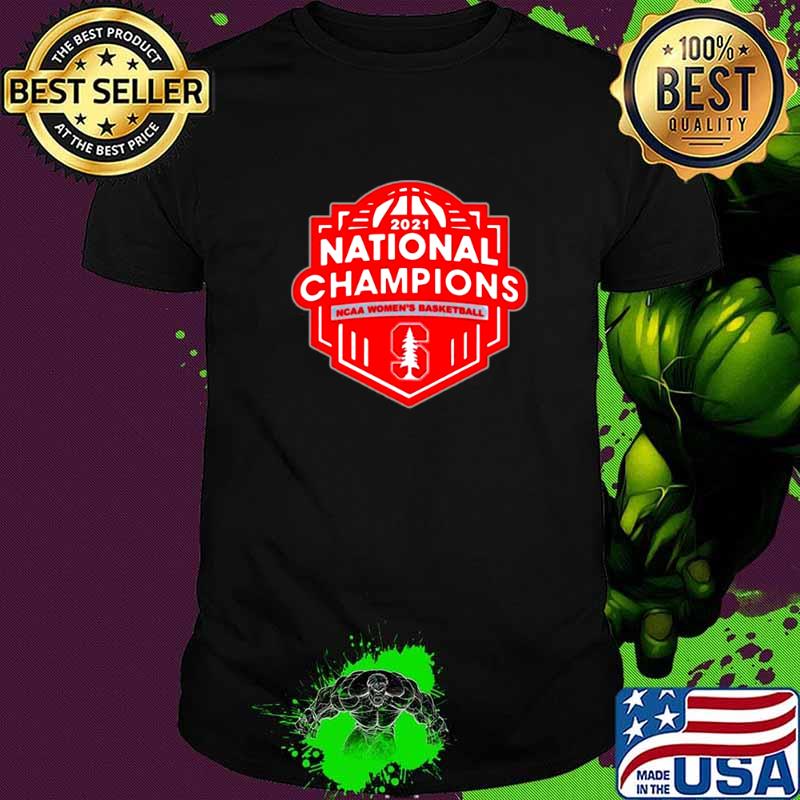 Stanford Cardinal 2021 Ncaa Basketball March Madness Final Four National Champions shirt