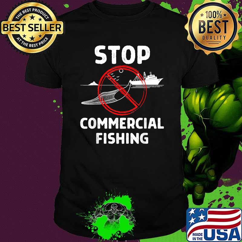 Stop Commercial Fishing Incidental Save The Ocean Shirt
