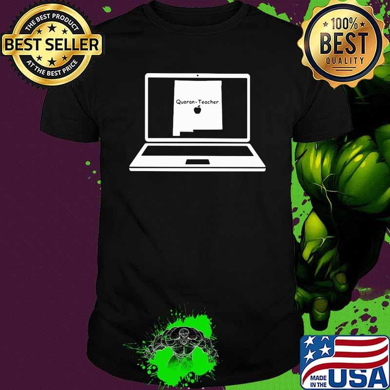 Teacher Quaran New Mexico Apple Macbook Shirt