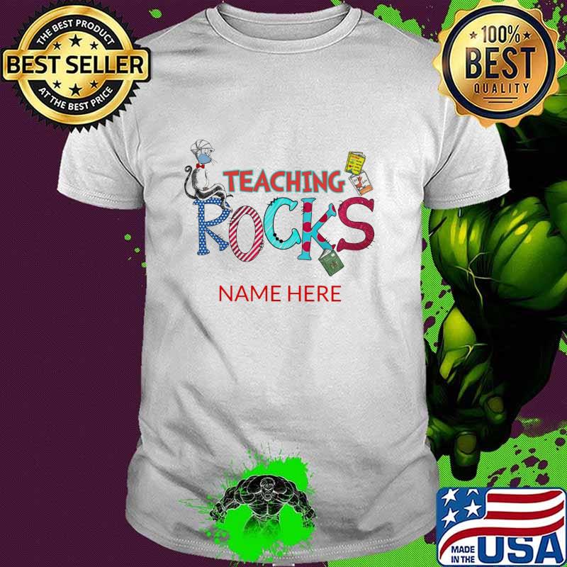 Teaching Rocks Name Here Dr Seuss Shirt