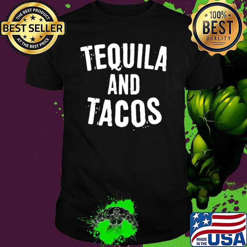 Tequila and tacos shirt