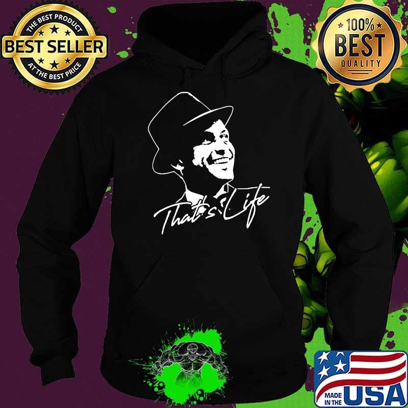 That's Life Essential Distressed Love Frank Art Sinatra Shirt Hoodie That's Life Essential Distressed Love Frank Art Sinatra Shirt Hoodie