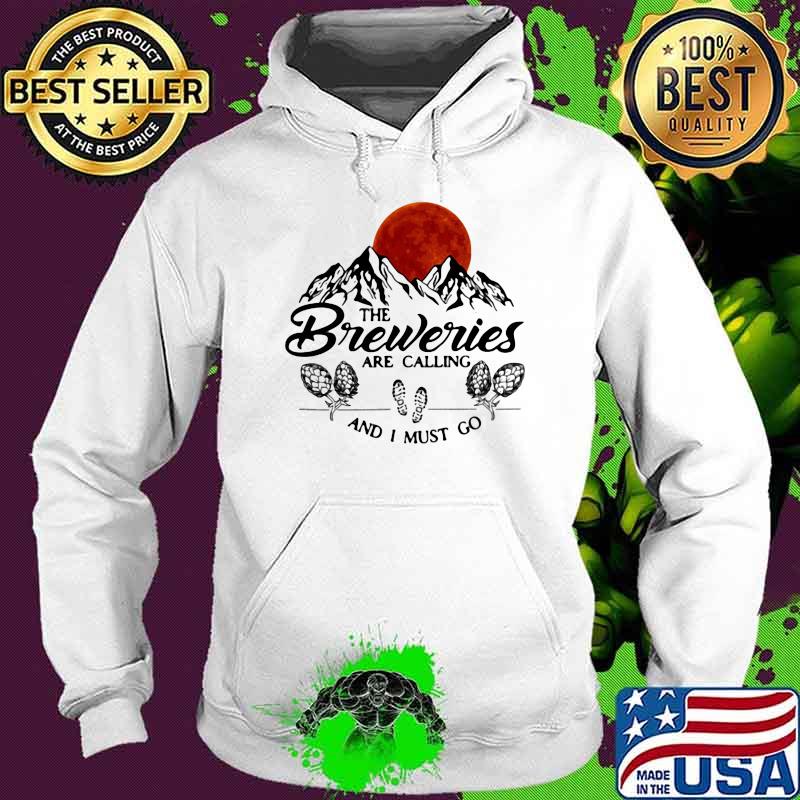 The Breweries Are Calling And I Must Go Blood Moon Shirt Hoodie The Breweries Are Calling And I Must Go Blood Moon Shirt Hoodie